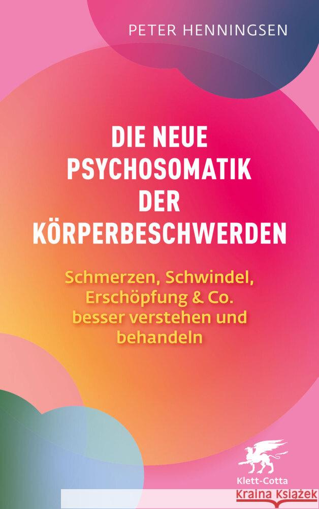 Die neue Psychosomatik der Körperbeschwerden Henningsen, Peter 9783608988611