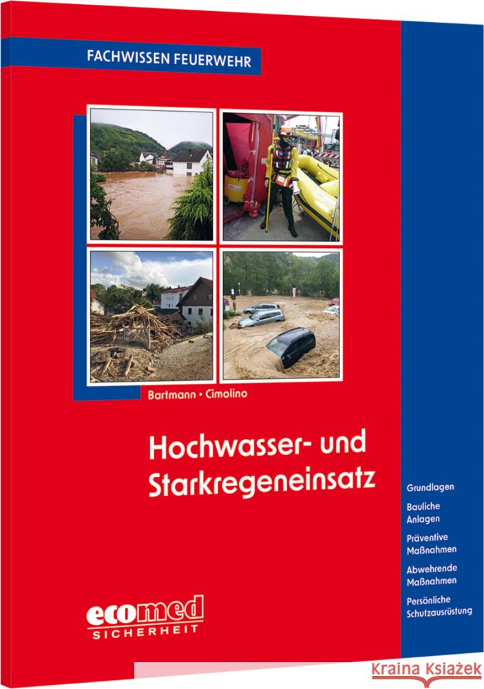 Hochwasser- und Starkregeneinsatz Bartmann, Hubertus, Cimolino, Ulrich 9783609681856 ecomed Sicherheit