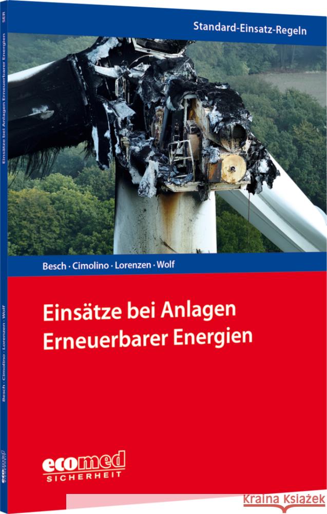 Standard-Einsatz-Regeln: Einsätze bei Anlagen Erneuerbarer Energien Besch, Florian, Cimolino, Ulrich, Lorenzen, Lars 9783609692326 ecomed Sicherheit