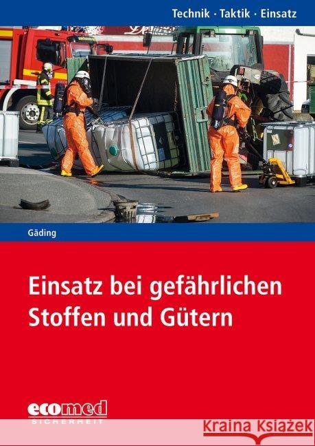 Einsatz bei gefährlichen Stoffen und Gütern : Reihe: Technik - Taktik - Einsatz Gäding, Nicolai 9783609775043