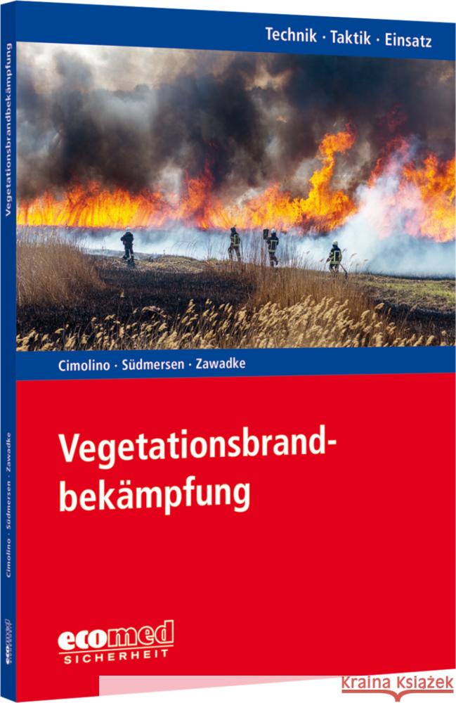 Vegetationsbrandbekämpfung Cimolino, Ulrich, Südmersen, Jan, Zawadke, Thomas 9783609775081 ecomed Sicherheit