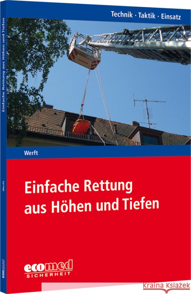 Einfache Rettung aus Höhen und Tiefen Werft, Wolfgang 9783609775487 ecomed Sicherheit