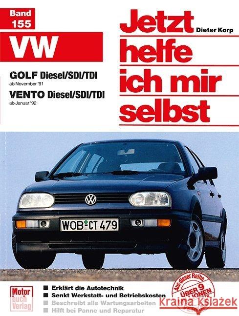 VW Golf Diesel/SDI/TDI ab November '91), Vento Diesel/SDI/TDI ab Januar '92 Korp, Dieter 9783613014664