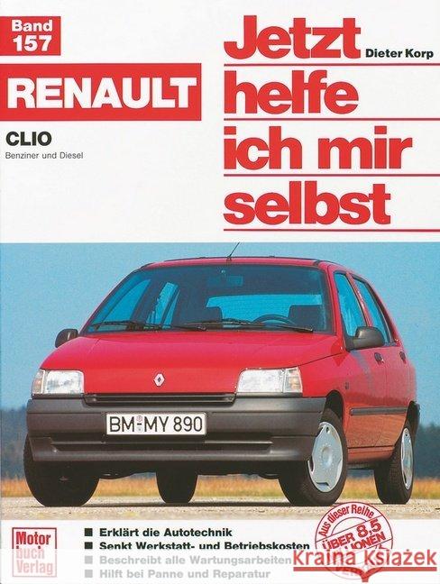 Renault Clio, Benziner und Diesel Korp, Dieter   9783613014671 Motorbuch Verlag