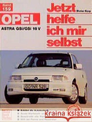 Opel Astra   GSi/GSi 16V Korp, Dieter 9783613014831