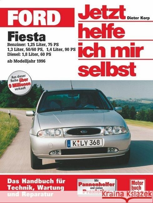 Ford Fiesta ab Modelljahr 1996 : Benziner / Diesel Korp, Dieter   9783613018563 Motorbuch Verlag