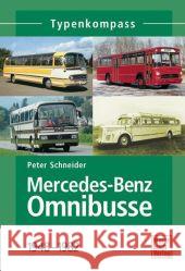 Mercedes-Benz Omnibusse : 1945-1982 Schneider, Peter   9783613024854 Motorbuch Verlag