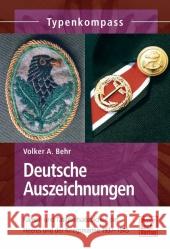 Deutsche Auszeichnungen : Kampf- und Tätigkeitsabzeichen des Heeres und der Kriegsmarine 1937-1945 Behr, Volker A. 9783613035980