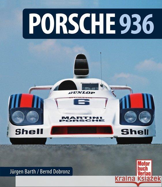 Porsche 936 Barth, Jürgen; Dobronz, Bernd 9783613037564 Motorbuch Verlag