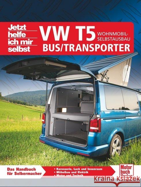 VW T5 Bus/Transporter : Wohnmobil-Selbstausbau Pandikow, Christoph 9783613038783 Motorbuch Verlag