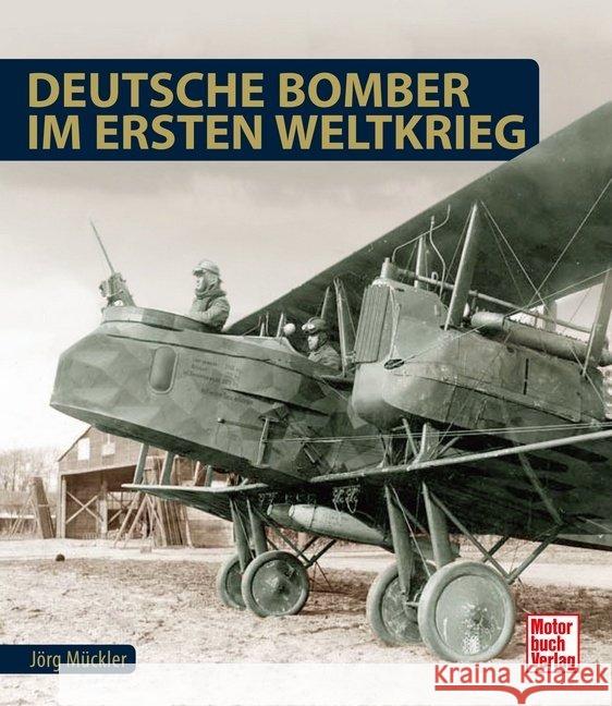 Deutsche Bomber im Ersten Weltkrieg Mückler, Jörg 9783613039520