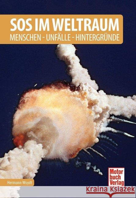 SOS im Weltraum : Menschen - Unfälle - Hintergründe Woydt, Hermann 9783613039544 Motorbuch Verlag