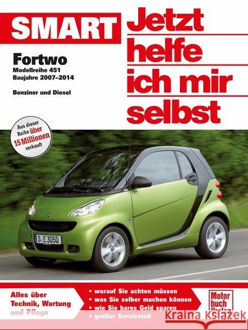 Smart fortwo 451 : Baujahre 2007-2014, Benziner und Diesel Korp, Dieter 9783613039889