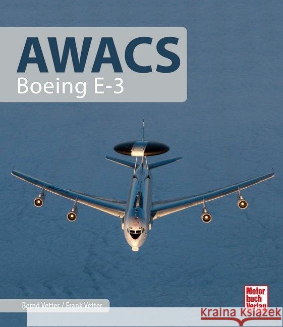 AWACS : Boeing E3 Vetter, Bernd; Vetter, Frank 9783613040410