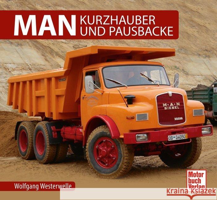 MAN - Kurzhauber und Pausbacke Westerwelle, Wolfgang 9783613041080 Motorbuch Verlag