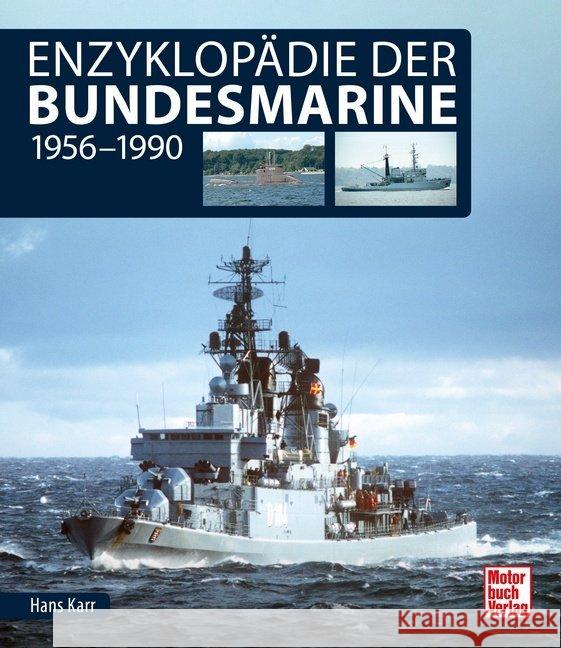 Enzyklopädie der Bundesmarine : 1956 - 1990 Karr, Hans 9783613042193 Motorbuch Verlag