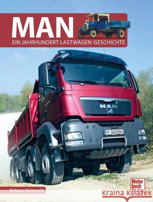 MAN : Ein Jahrhundert Lastwagen-Geschichten Westerwelle, Wolfgang 9783613042346 Motorbuch Verlag