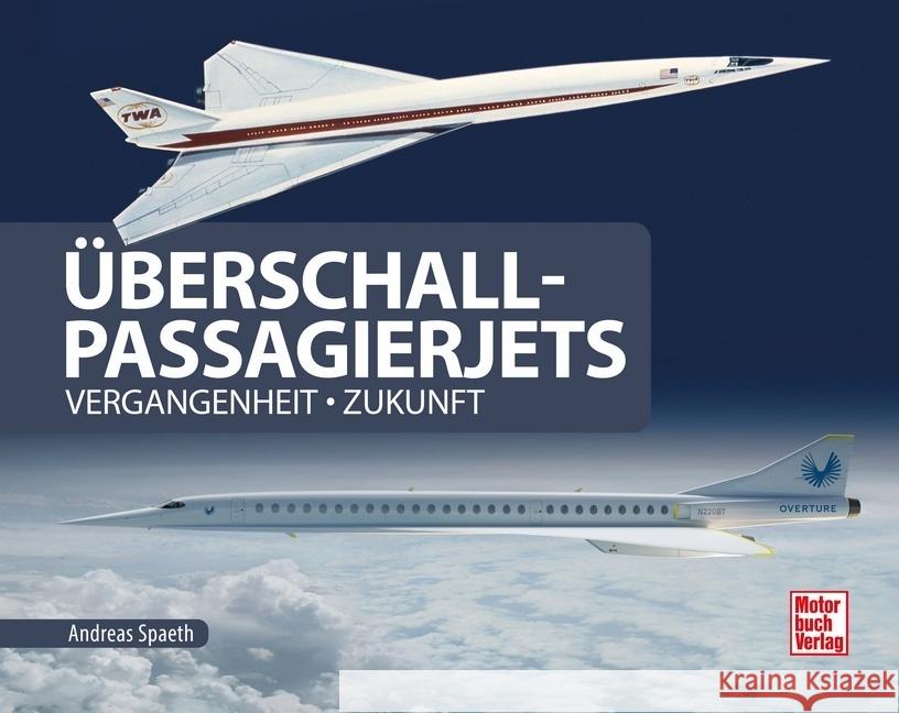 Überschall-Passagierjets Spaeth, Andreas 9783613043039 Motorbuch Verlag