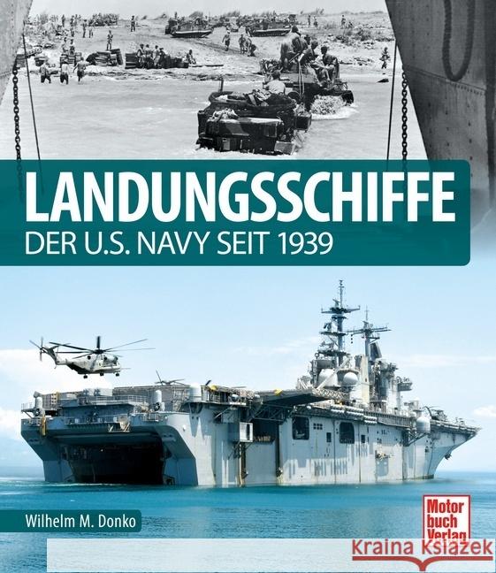 Landungsschiffe der U.S. Navy seit 1939 Donko, Wilhelm Maximilian 9783613043343