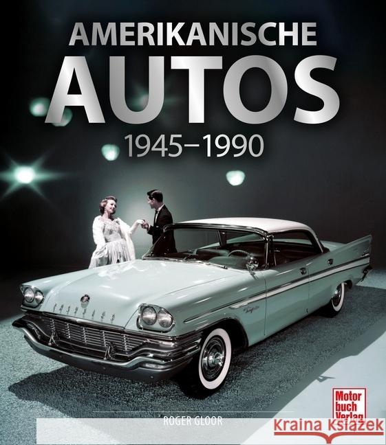 Amerikanische Autos 1945-1990 Gloor, Roger 9783613043657