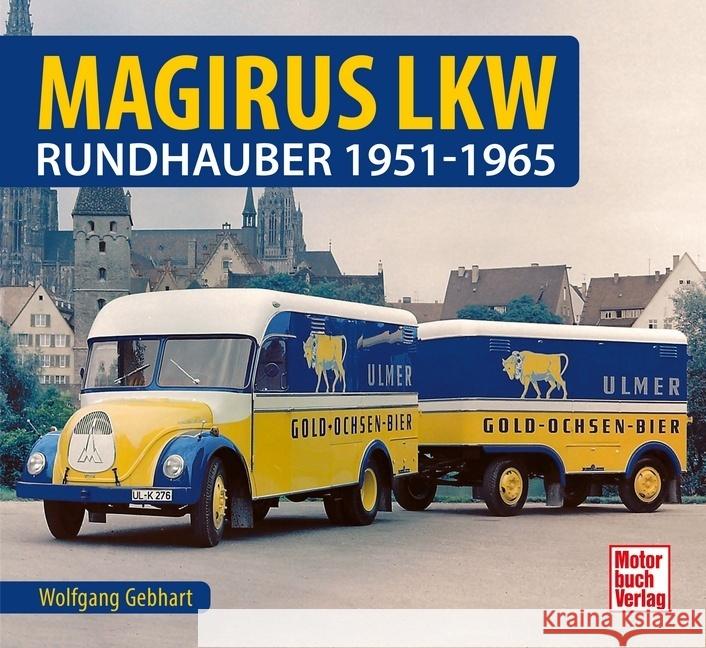 Magirus LKW Gebhardt, Wolfgang H. 9783613043725 Motorbuch Verlag