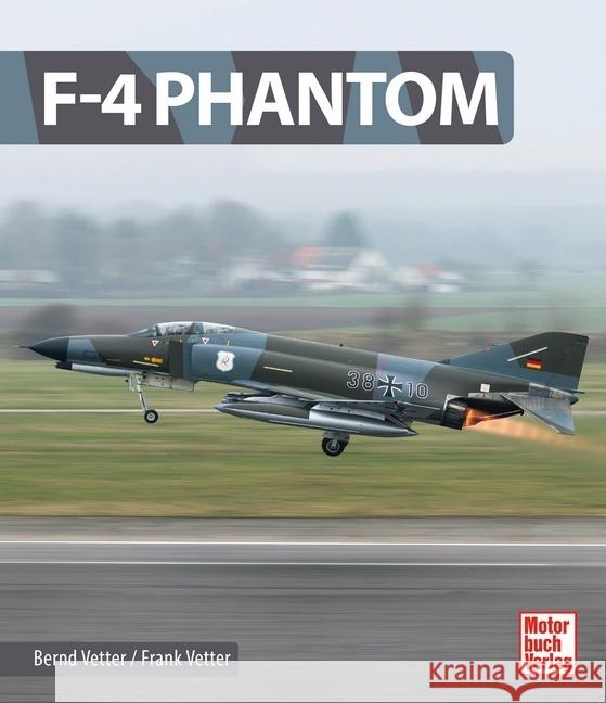 F-4 Phantom Vetter, Bernd, Vetter, Frank 9783613043930