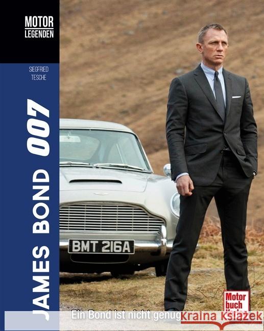 Motorlegenden - James Bond 007 Tesche, Siegfried 9783613044005 Motorbuch Verlag