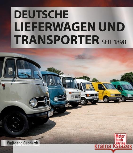 Deutsche Lieferwagen und Transporter Gebhardt, Wolfgang H. 9783613044142 Motorbuch Verlag