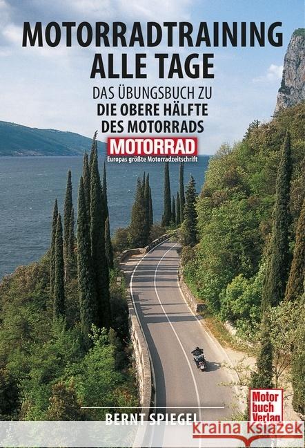 Motorradtraining alle Tage Spiegel, Bernt 9783613044272