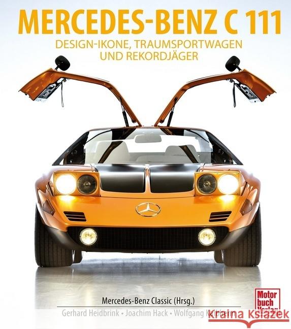 Mercedes-Benz C111 Heidbrink, Gerhard, Hack, Joachim, Kalbhenn, Wolfgang 9783613044821 Motorbuch Verlag