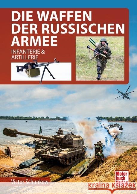 Die Waffen der Russischen Armee Schunkow, Viktor 9783613045101 Motorbuch Verlag