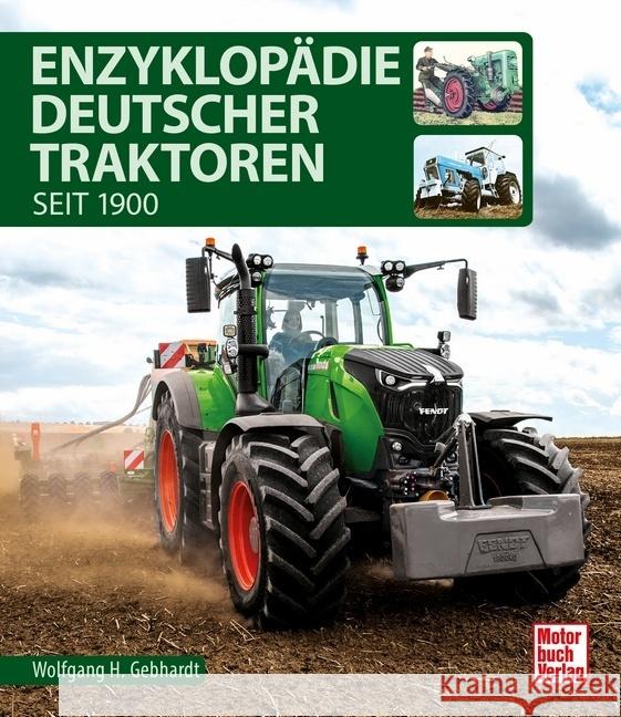 Enzyklopädie Deutscher Traktoren Gebhardt, Wolfgang H. 9783613045521 Motorbuch Verlag