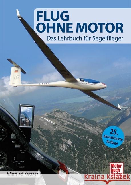 Flug ohne Motor Kassera, Winfried 9783613045675 Motorbuch Verlag