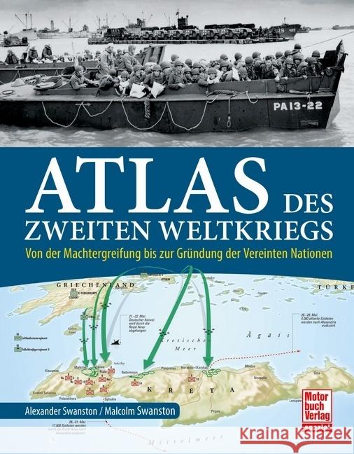Atlas des Zweiten Weltkriegs Swanston, Alexander, Swanston, Malcolm 9783613046078 Motorbuch Verlag