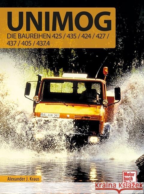 Unimog - Die Baureihen 425/435/424/427/437/405/437.4 Kraus, Alexander J. 9783613046511 Motorbuch Verlag
