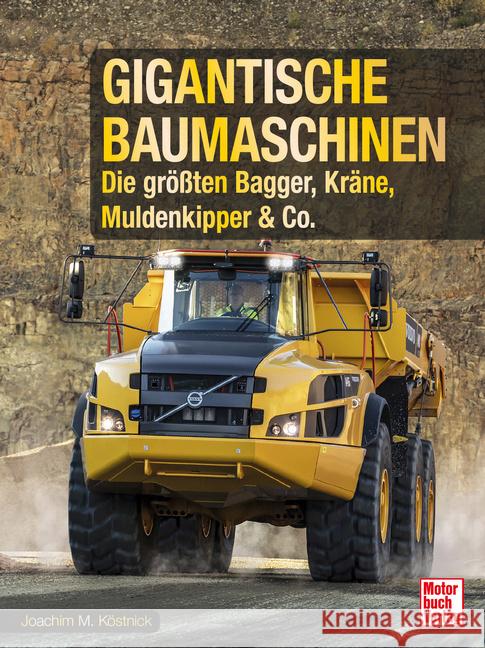 Gigantische Baumaschinen Köstnick, Joachim M. 9783613047389