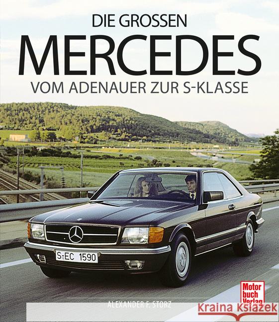 Die großen Mercedes Storz, Alexander Franc 9783613047501