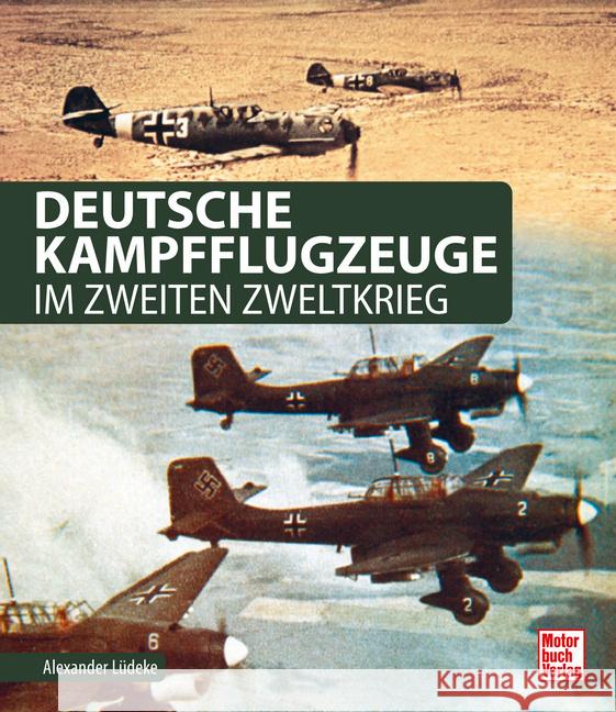 Deutsche Kampfflugzeuge im Zweiten Weltkrieg Lüdeke, Alexander 9783613047716