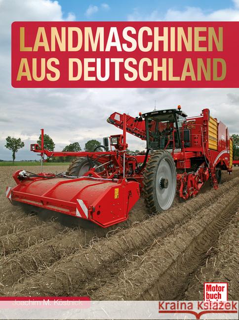 Landmaschinen aus Deutschland Köstnick, Joachim M. 9783613048089