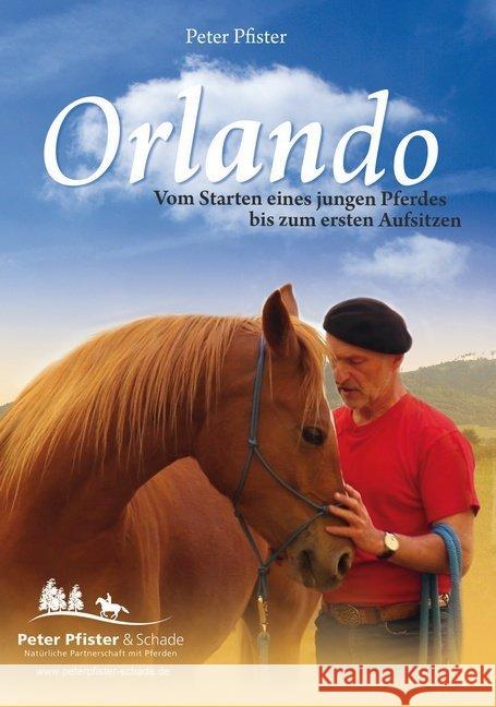 Orlando, 1 DVD : Vom Starten eines jungen Pferdes bis zum ersten Aufsitzen. Deutschland Pfister, Peter 9783613308138