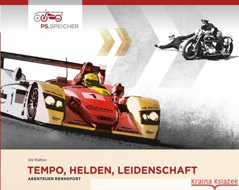 Tempo, Helden, Leidenschaft : Abenteuer Rennsport. PS.Speicher Walther, Ute 9783613308664