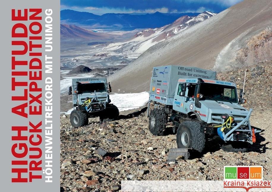 High Altitude Truck Expedition : Höhenweltrekord mit Unimog Unimog-Museum 9783613309678 Motorbuch Verlag