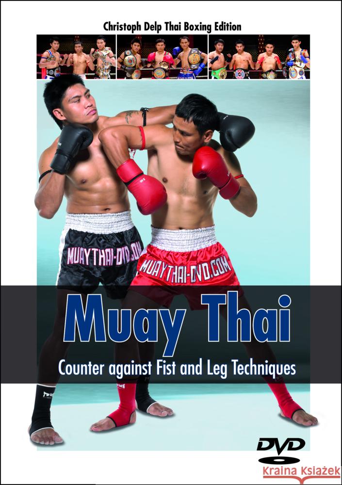 Muay Thai - Counter against Fist and Leg Techniques, DVD-Video Delp, Christoph 9783613320802