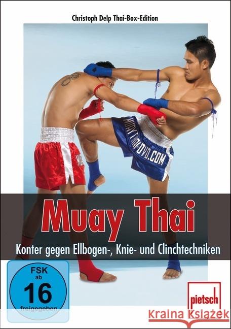 Muay Thai - Konter gegen Ellbogen-, Knie- und Clinchtechniken, DVD-Video Delp, Christoph 9783613320871