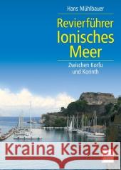 Revierführer Ionisches Meer : Zwischen Korfu und Korinth Mühlbauer, Hans 9783613507234 pietsch Verlag