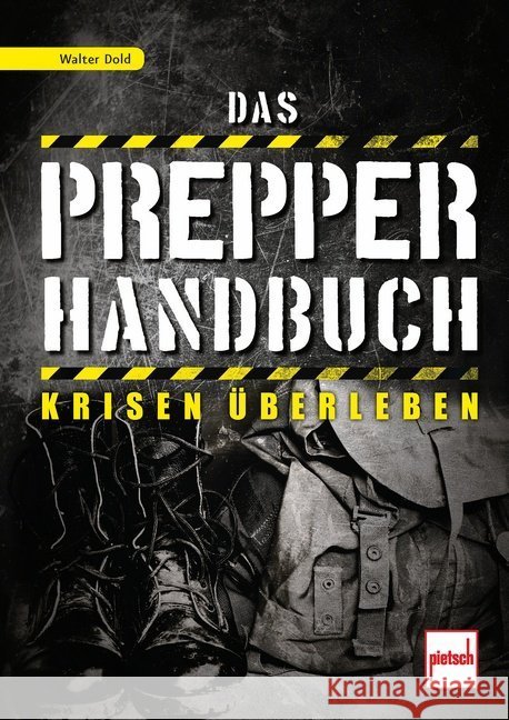 Das Prepper-Handbuch : Krisen überleben Dold, Walter 9783613508224