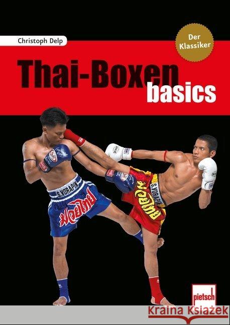 Thai-Boxen basics : Der Klassiker Delp, Christoph 9783613508590