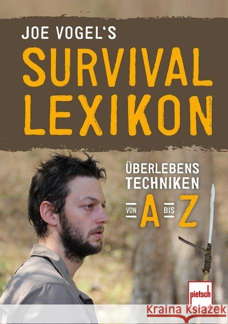 Joe Vogel's Survival-Lexikon : Überlebenstechniken von A bis Z Vogel, Johannes 9783613508750