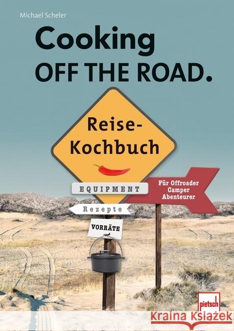 Cooking of the Road. Reisekochbuch Scheler, Michael 9783613509061