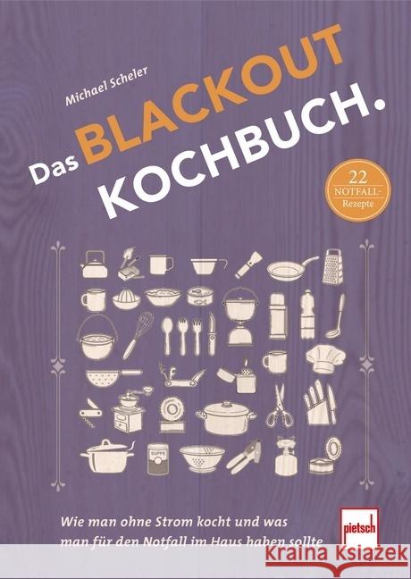 Das Blackout-Kochbuch Scheler, Michael 9783613509443